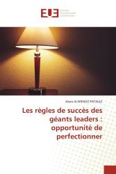 Les règles de succès des géants leaders : opportunité de perfectionner