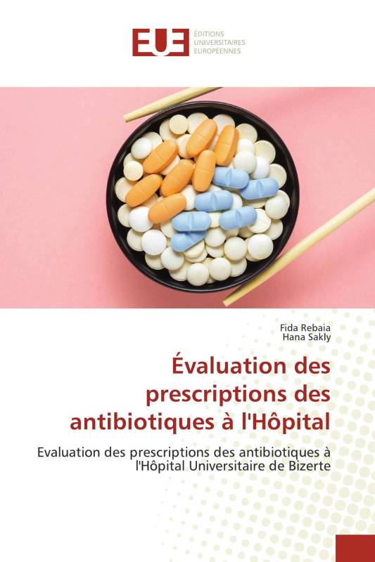 Évaluation des prescriptions des antibiotiques à l'Hôpital