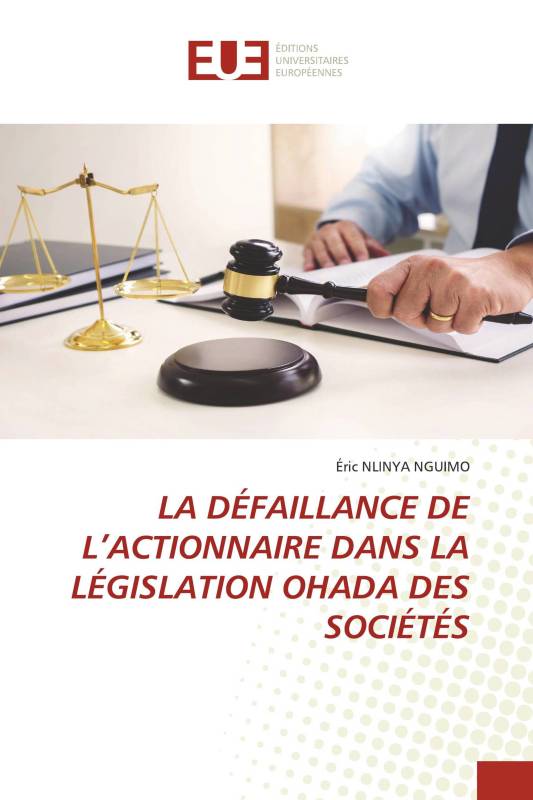 LA DÉFAILLANCE DE L’ACTIONNAIRE DANS LA LÉGISLATION OHADA DES SOCIÉTÉS