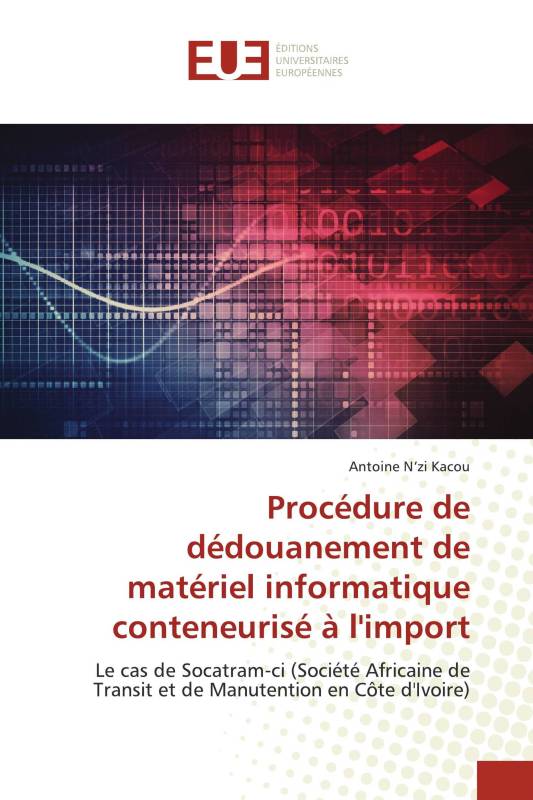 Procédure de dédouanement de matériel informatique conteneurisé à l'import