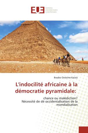 L'indocilité africaine à la démocratie pyramidale: