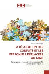 LA RÉSOLUTION DES CONFLITS ET LES PERSONNES DÉPLACÉES AU MALI