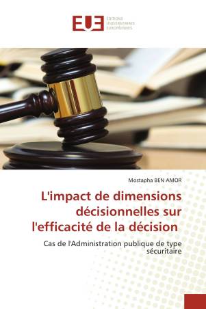 L'impact de dimensions décisionnelles sur l'efficacité de la décision