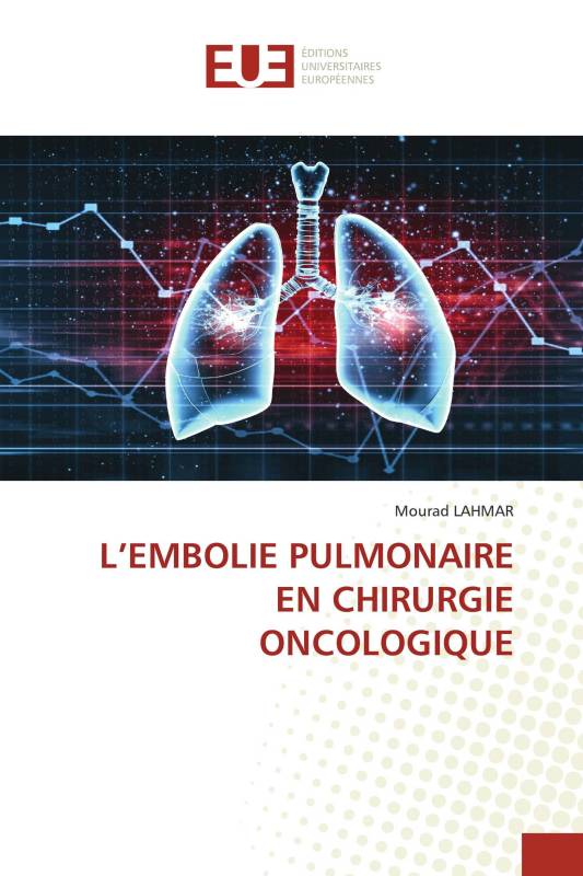 L’EMBOLIE PULMONAIRE EN CHIRURGIE ONCOLOGIQUE