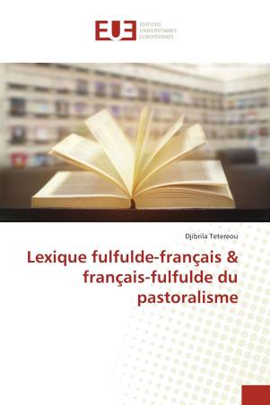 Lexique fulfulde-français &amp; français-fulfulde du pastoralisme