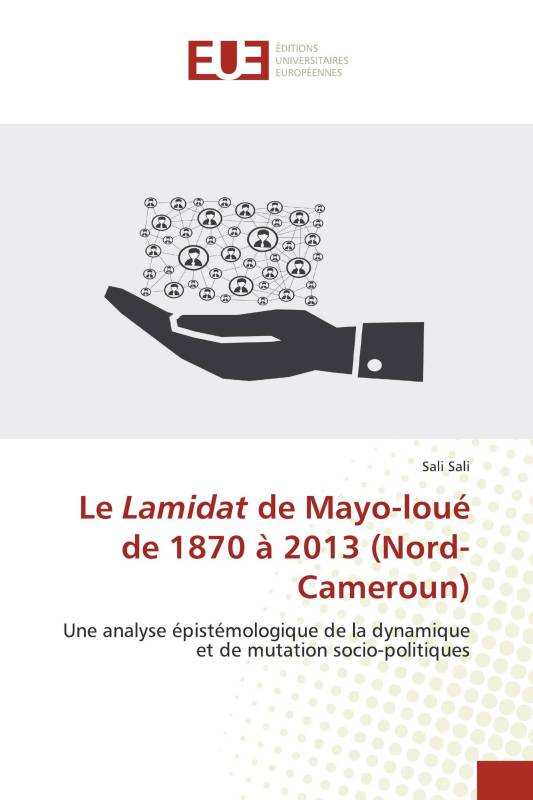 Le Lamidat de Mayo-loué de 1870 à 2013 (Nord-Cameroun)