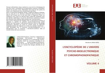 L'ENCYCLOPÉDIE DE L’UNIVERS PSYCHO-BIOELECTRONIQUE ET CHROMOPHONOPATHIQUE - VOLUME 4