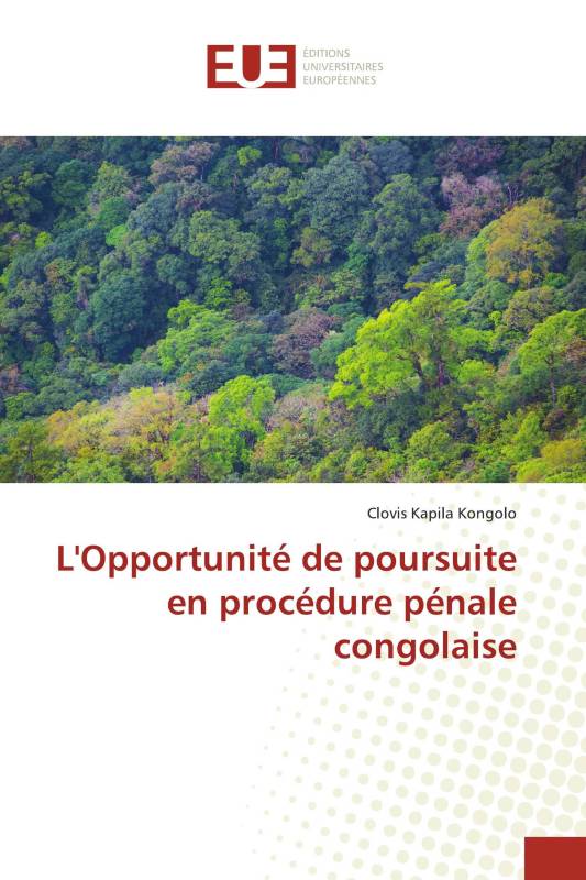 L'Opportunité de poursuite en procédure pénale congolaise