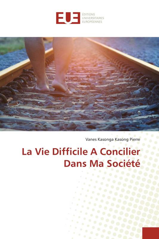 La Vie Difficile A Concilier Dans Ma Société