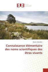 Connaissance élémentaire des noms scientifiques des êtres vivants