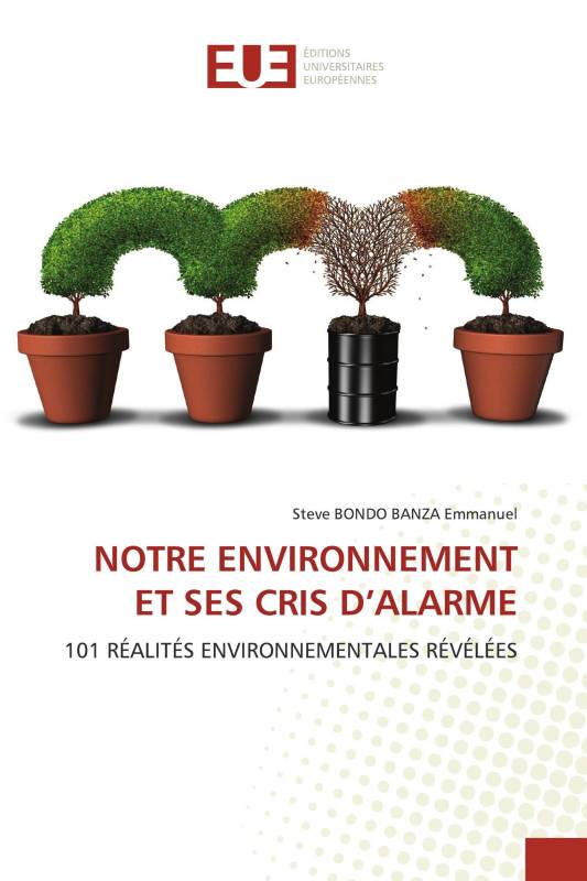 NOTRE ENVIRONNEMENT ET SES CRIS D’ALARME