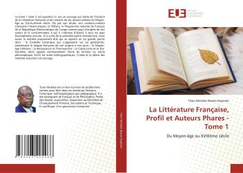 La Littérature Française, Profil et Auteurs Phares - Tome 1