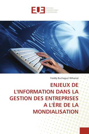 ENJEUX DE L&#039;INFORMATION DANS LA GESTION DES ENTREPRISES A L&#039;ÈRE DE LA MONDIALISATION