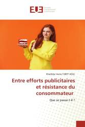 Entre efforts publicitaires et résistance du consommateur