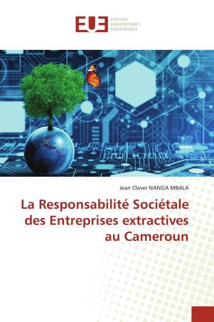 La Responsabilité Sociétale des Entreprises extractives au Cameroun