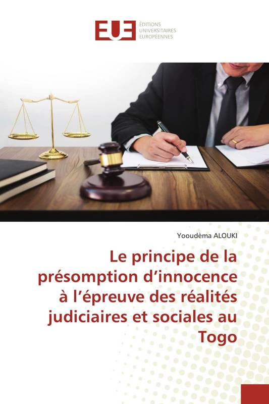 Le principe de la présomption d’innocence à l’épreuve des réalités judiciaires et sociales au Togo