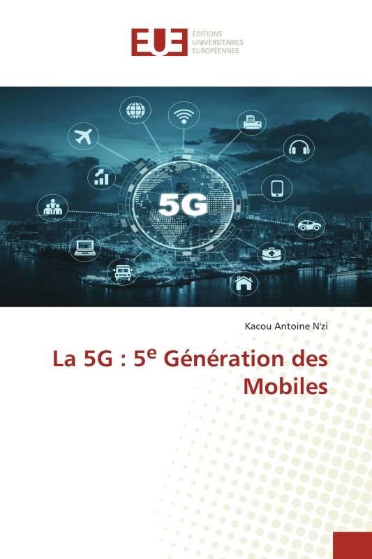 La 5G : 5e Génération des Mobiles