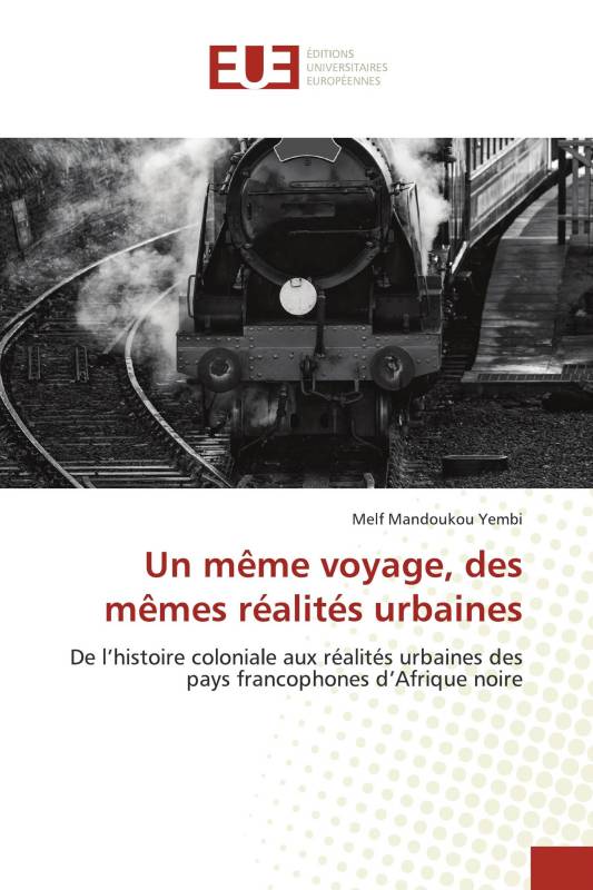 Un même voyage, des mêmes réalités urbaines