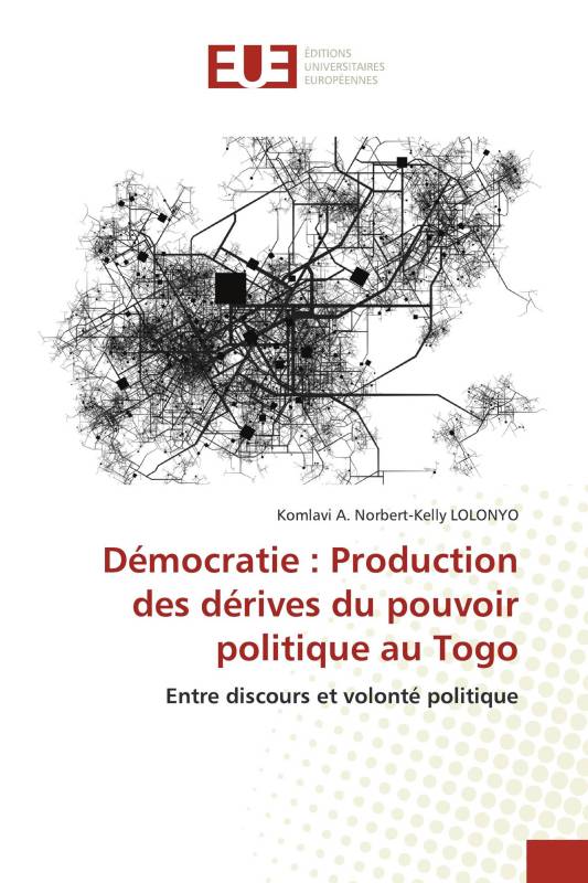 Démocratie : Production des dérives du pouvoir politique au Togo