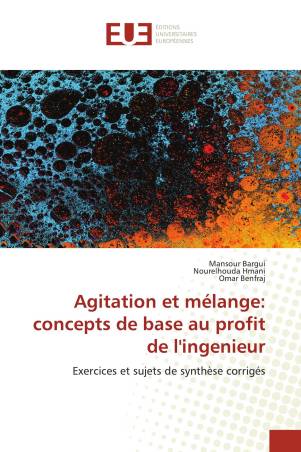 Agitation et mélange: concepts de base au profit de l'ingenieur