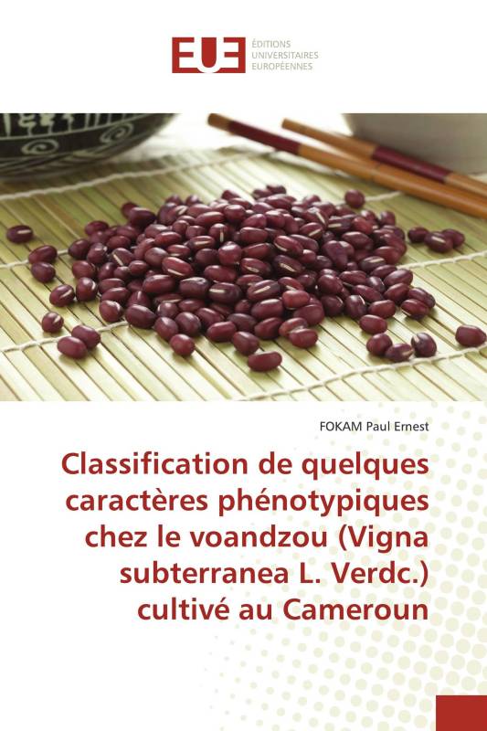 Classification de quelques caractères phénotypiques chez le voandzou (Vigna subterranea L. Verdc.) cultivé au Cameroun