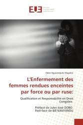 L'Enfermement des femmes rendues enceintes par force ou par ruse: