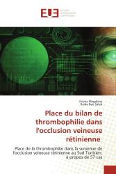 Place du bilan de thrombophilie dans l'occlusion veineuse rétinienne