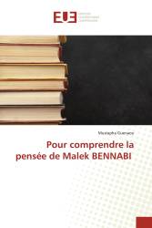 Pour comprendre la pensée de Malek BENNABI