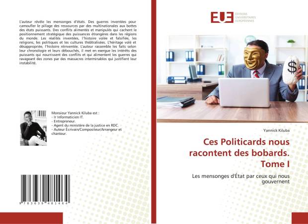 Ces Politicards nous racontent des bobards. Tome I