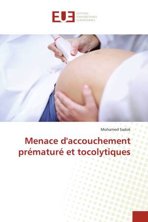 Menace d&#039;accouchement prématuré et tocolytiques