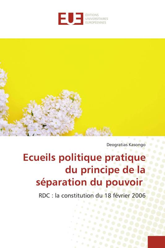 Ecueils politique pratique du principe de la séparation du pouvoir