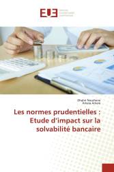 Les normes prudentielles : Etude d’impact sur la solvabilité bancaire