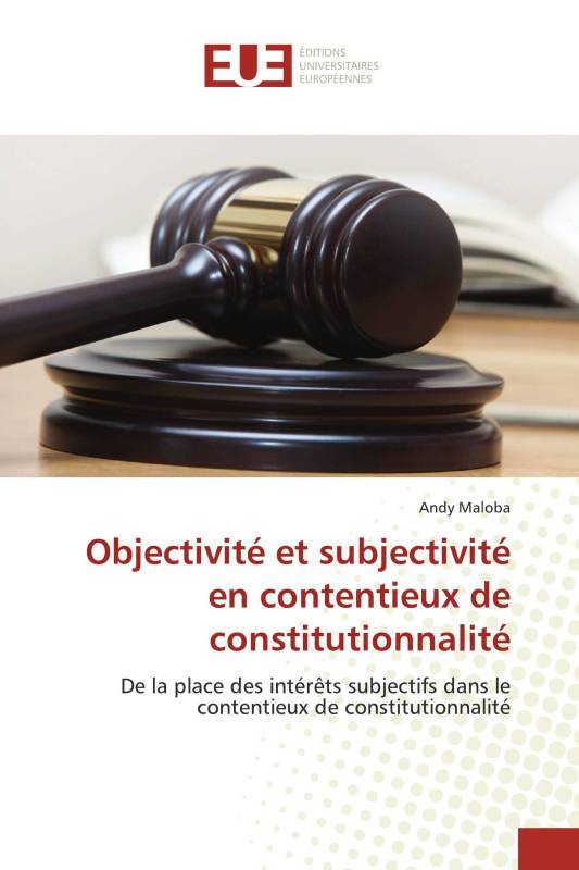 Objectivité et subjectivité en contentieux de constitutionnalité