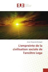 L'empreinte de la civilisation sociale de l'ancêtre Lega