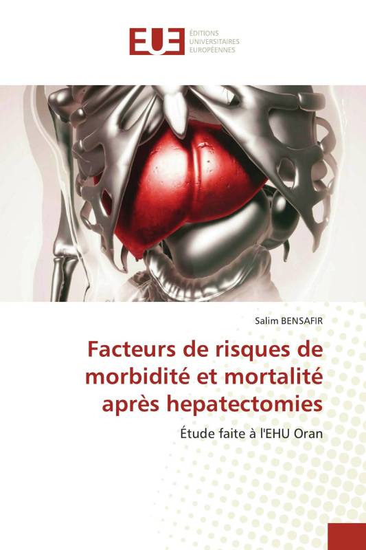 Facteurs de risques de morbidité et mortalité après hepatectomies