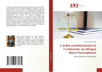 L’ordre constitutionnel et l’«informel» en Afrique Noire Francophone