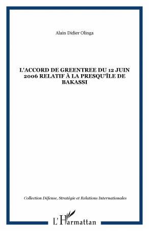 L&#039;accord de Greentree du 12 juin 2006 relatif à la presqu&#039;île de Bakassi