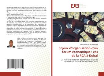 Enjeux d'organisation d'un forum économique : cas de la RCA à Dubaï