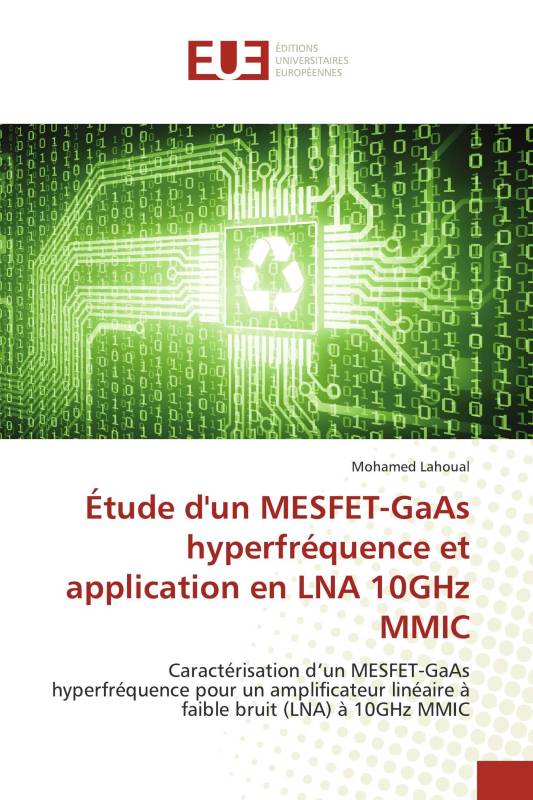 Étude d'un MESFET-GaAs hyperfréquence et application en LNA 10GHz MMIC