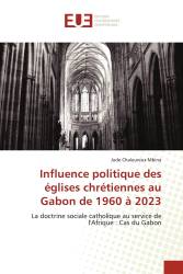 Influence politique des églises chrétiennes au Gabon de 1960 à 2023