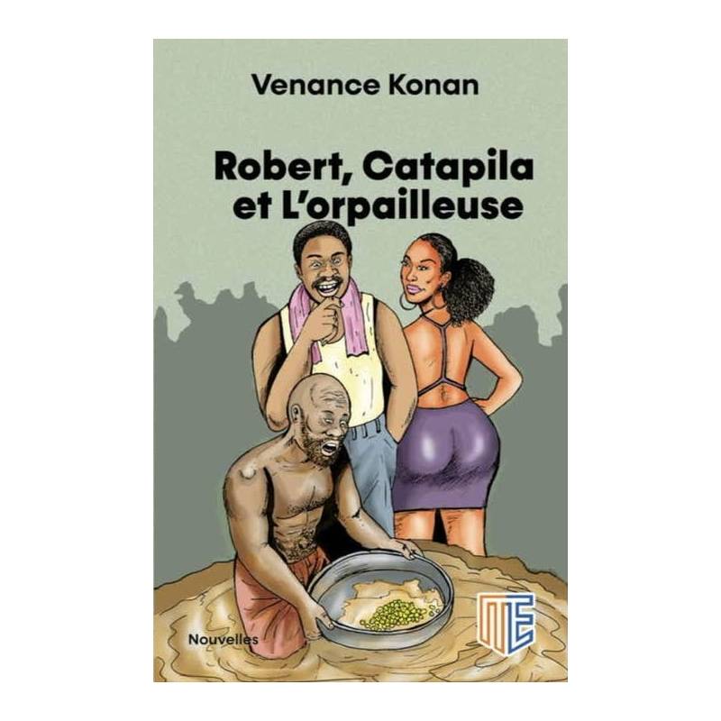 Robert, Catapila et L'orpailleuse