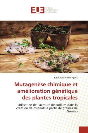 Mutagenèse chimique et amélioration génétique des plantes tropicales