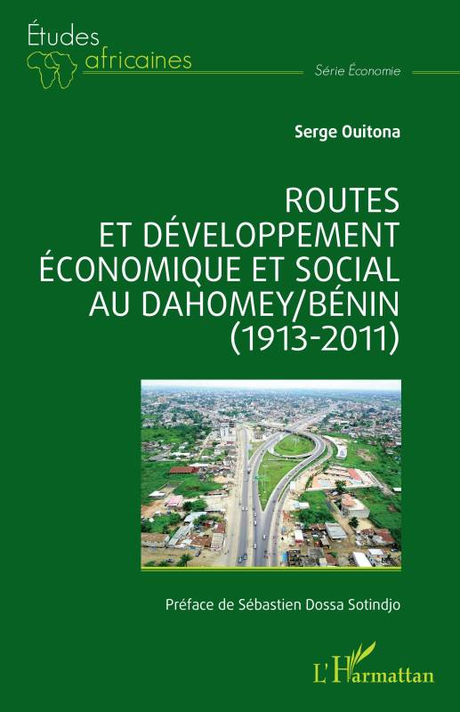 Routes et développement économique et social au Dahomey/Bénin (1913-2011)