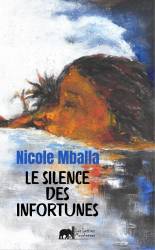 Le silence des infortunes Nicole Mballa