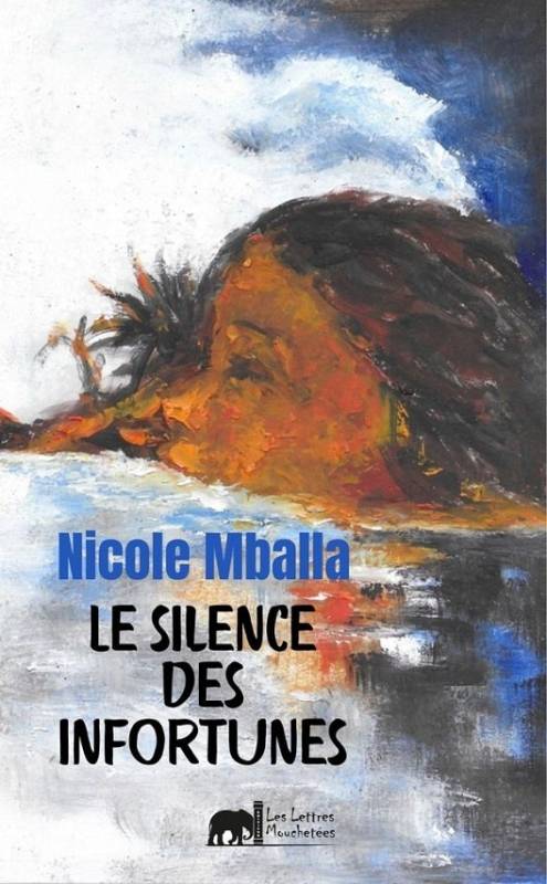 Le silence des infortunes Nicole Mballa