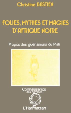 Folies, mythes et magie d'Afrique Noire