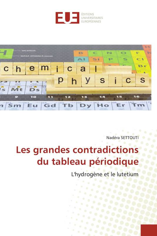 Les grandes contradictions du tableau périodique