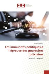 Les immunités politiques à l’épreuve des poursuites judiciaires