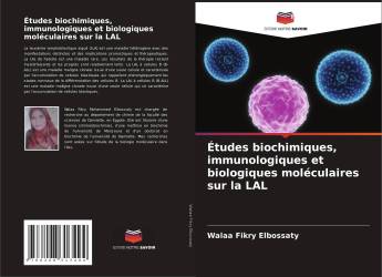 Études biochimiques, immunologiques et biologiques moléculaires sur la LAL