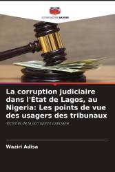 La corruption judiciaire dans l'État de Lagos, au Nigeria: Les points de vue des usagers des tribunaux